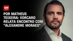 PF identifica mensagens em que Vorcaro cita encontro com "Alexandre Moraes" | BASTIDORES CNN