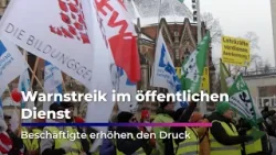 Warnstreik im öffentlichen Dienst - Beschäftigte erhöhen den Druck Warnstreik im öffentlichen Dienst - Beschäftigte erhöhen den Druck
