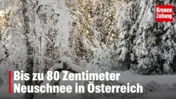 Winter kommt zurück: Bis zu 80 Zentimeter Neuschnee in Österreich | krone.tv NEWS