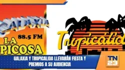 Galaxia y Tropicalida llevarán fiesta y premios a su audiencia