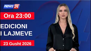 23 Gusht 2026 Edicioni i Lajmeve në News24 në studio Klea Biçaku (Ora 23:00)