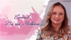 Especial de dia das Mulheres | O poder da espiritualidade da Mulher!