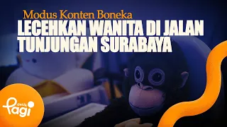 [detikPagi] - Modus Konten Boneka Lecehkan Wanita di Jalan Tunjungan Surabaya