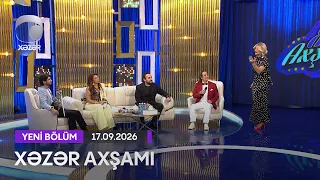 Xəzər Axşamı - Niyaməddin Musayev, Amil Həsənoğlu, Leyla Rəhimova, Hüseyn Nağıyev  17.09.2026