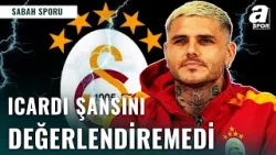 Mauro Icardi Beklentiyi Karşılayamadı! Furkan Bozoğlu'ndan ÇARPICI Icardi Yorumu