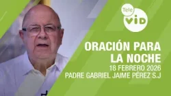 Oración para la Noche ?? 18 Febrero 2026, "Conviértete y cree en el evangelio"? Tele VID Oración para la Noche ?? 18 Febrero 2026, "Conviértete y cree en el evangelio"? Tele VID