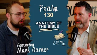 Psalm 130 | The Attentive Ears of Our Lord | If You Mark In Your Bible