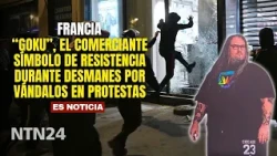 "Goku", the shopkeeper who became a symbol of resistance during vandalism in French protests