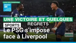 Le PSG s’impose face à Liverpool et prend une belle option pour les demi-finales • FRANCE 24 Le PSG s’impose face à Liverpool et prend une belle option pour les demi-finales • FRANCE 24