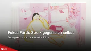 Fokus Fürth: Striking Against Myself - Seungyeon Jo and Her Art in Fürth