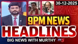 9PM Headlines by TV5 Murthy | Big News Debate | TV5 News