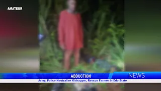 Army, Police Neutralize Kidnapper, Rescue Farmer In Edo State