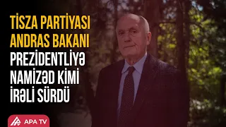 Macarıstanda keçmiş Ali Məhkəmə sədri prezidentliyə namizəd göstərildi | APA TV
