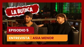 ASIA MINOR - La Butaca - Episode 5