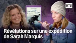 Révélations sur une expédition de Sarah Marquis | RTS