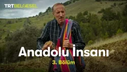 Anadolu İnsanı | Sabır (3.Bölüm) | TRT Belgesel