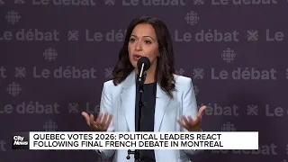 Quebec votes 2026: leaders react after final French debate