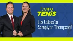 Los Cabos'ta Şampiyon Jordan Thompson | Berceste Şeber & Ulaş Çan | beIN Tenis