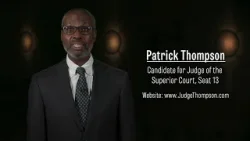 Judge Patrick Thompson - Candidate for Judge of the Superior Court, Seat 13