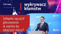 Szłapka opuścił głosowanie w sejmie by obejrzeć mecz? | WYKRYWACZ KŁAMSTW