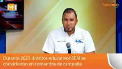 Durante 2025 distritos educativos SFM se convirtieron en comandos de campaña