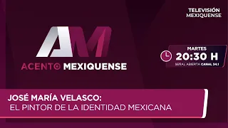 José María Velasco: The Painter of Mexican Identity | Acento Mexiquense | 07/28/2026