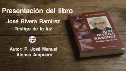 Presentación del Libro José Rivera Ramírez  - Testigo de la Luz.