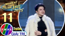 Người kể chuyện tình 2025 - Tập 11 | Trailer