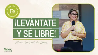 ¡Levántate y sé libre! | Hna.Guisell de López