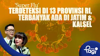 [detikPagi] - Edisi #778: 'Super Flu' Terdeteksi di 13 Provinsi RI, Terbanyak Ada di Jatim & Kalsel