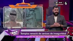 Tampico nació de cenizas de inseguridad | Las Rapiditas