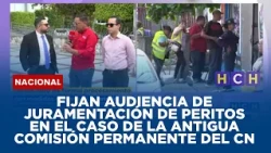 Fijan audiencia de juramentación de peritos en el caso de la antigua Comisión Permanente del CN