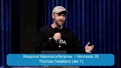 Thomas Neteland (1) | Fra Nasjonal Mannskonferanse  i Vennesla 2026 | Kanal 10 | 07.03.26
