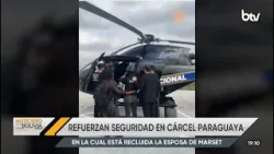 Refuerzan seguridad en la cárcel donde está recluida la esposa de Marset