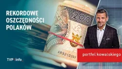 Rekordowe oszczędności Polaków | PORTFEL KOWALSKIEGO Rekordowe oszczędności Polaków | PORTFEL KOWALSKIEGO