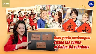 Three words to understand China-US youth exchanges