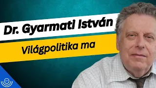 Pirkadat: Dr. Gyarmati István - Világpolitika ma