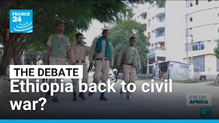 Horn of Africa fears spillover effect of renewed fighting • FRANCE 24 English