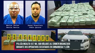 Policía Nacional incauta más de 557 mil dólares en dos golpes al crimen organizado