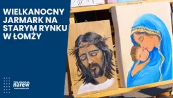 Wielkanocny jarmark na Starym Rynku w Łomży