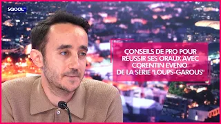Conseils de pro pour réussir ses oraux avec Corentin Eveno de la série "Loups-garous"