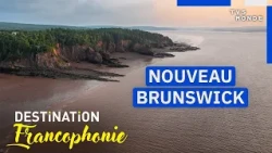 NEW BRUNSWICK: Acadia, a true Francophone treasure in Canada | Destination Francophonie