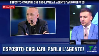 ESPOSITO-CAGLIARI: WHAT A MESS, AGENT MARIO GIUFFREDI SPEAKS OUT