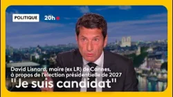 "Je suis candidat", David Lisnard, maire (ex LR) de Cannes se déclare à l'élection présidentielle