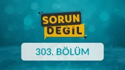 Akran Zorbalığı - Sorun Değil 303. Bölüm
