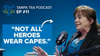 Not All Heroes Wear Capes | Tampa Tea Podcast "Beyond the Brew"