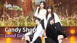 Candy Shop (캔디샵) - Good Girl [ENG Lyrics] | KBS WORLD TV 240412