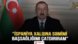 Prezident Pedro Sançesə və ispan xalqına BAŞSAĞLIĞI verib | APA TV