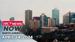 TFC News Now North America | April 24, 2024
