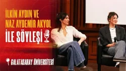 ?️ İlkin Aydın ve Naz Aydemir Akyol ile Söyleşi ? Galatasaray Üniversitesi ?️ İlkin Aydın ve Naz Aydemir Akyol ile Söyleşi ? Galatasaray Üniversitesi